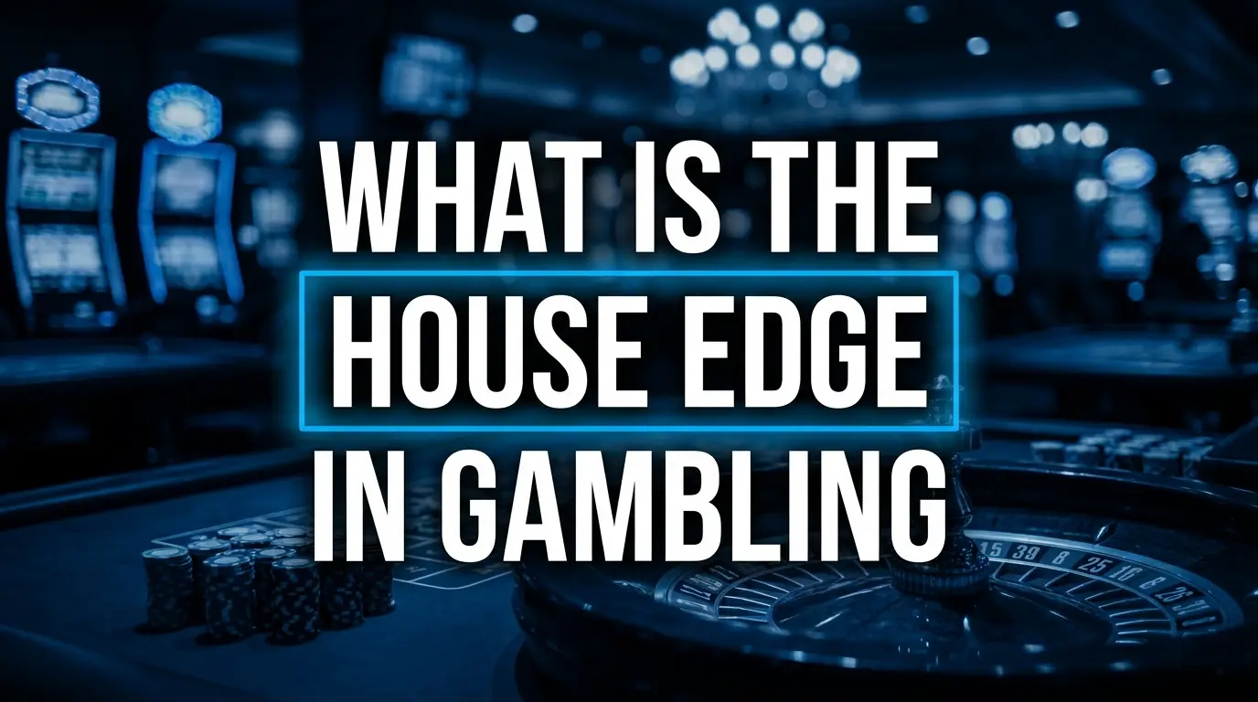House Edge: The Only Stat That Always Wins